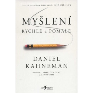 Myšlení rychlé a pomalé | Daniel Kahneman (2012)