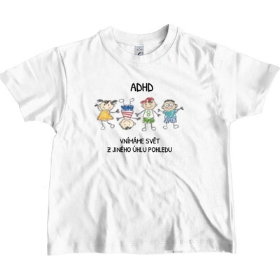 Tričko s potiskem ADHD VNÍMÁME SVĚT JINAK dětské Bílá