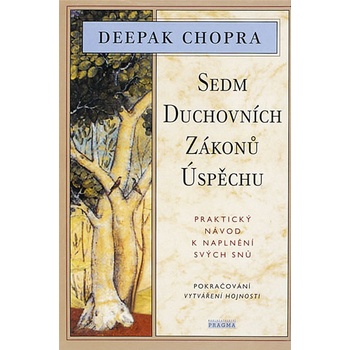 Sedm duchovních zákonů úspěchu - Chopra Deepak