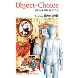 Object-Choice (All You Need Is Love . . . ) | Klaus Theweleit (ISBN: 9780860916420)