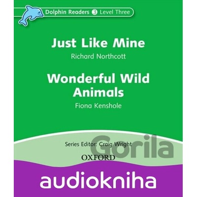 Dolphin Readers 3: Just Like Mine / Wonderful Wild Animals - Richard Northcott