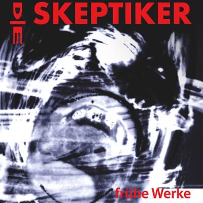 Die Skeptiker - Frühe Werke (Limited Edition) (Reissue) (Red /Black Marbled Coloured) (2 LP) (4251896100787)