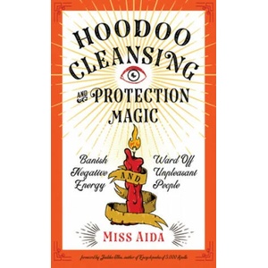 Hoodoo Cleansing and Protection Magic | Judika Illes (ISBN: 9781578636976)