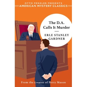 The D. A. Calls It Murder | GARDNER ERLE STANLEY (ISBN: 9781613166635)