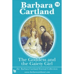 Goddess and the Gaiety Girl | Barbara Cartland (ISBN: 9781782130666)