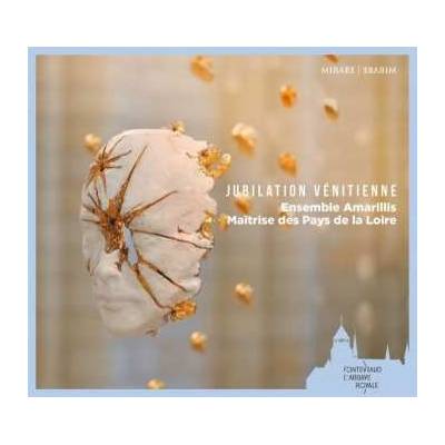 Maitrise Des Pays De La Loire - Ensemble Amarillis & Maitrise Des Pays De La Loire Jubilation Venetienne CD