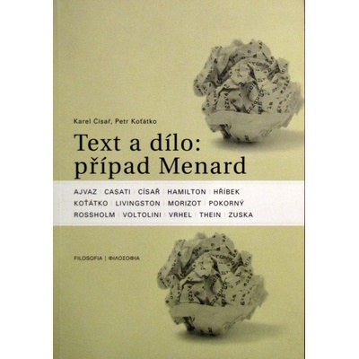 Text a dílo: případ Menard - Karel Císař, Petr Koťátko