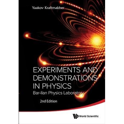 Experiments and Demonstrations in Physics: Bar-Ilan Physics Laboratory (2nd Edition) - Kraftmakher Yaakov