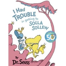 I Had Trouble in Getting to Solla Sollew Dr Seuss