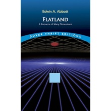 Flatland : A Romance of Many Dimensions - Edwin A. Abbott