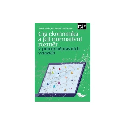 Gig ekonomika a její normativní rozměr v pracovněprávních vztazích - Vojtěch Jirásko, Petr Podrazil, Tomáš Tintěra