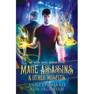 Mage Assassins & Other Misfits (ISBN: 9781988153735)
