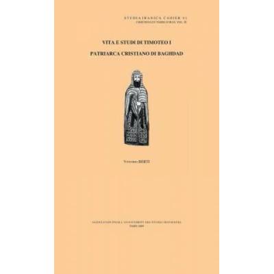 Vita E Studi Di Timoteo I: Patriarca Cristiano Di Baghdad | Vittorio Berti