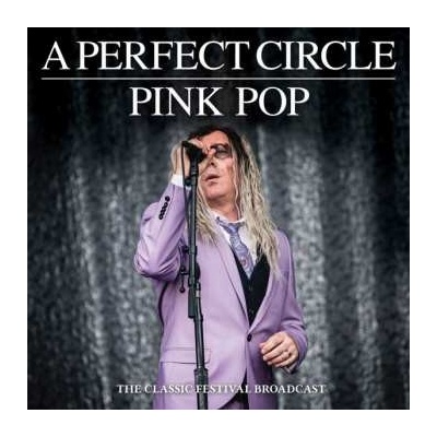 A Perfect Circle: Pink Pop: The Classic Festival Broadcast (2018) CD