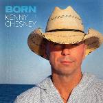 Kenny Chesney - Born (CD) (0093624847236)