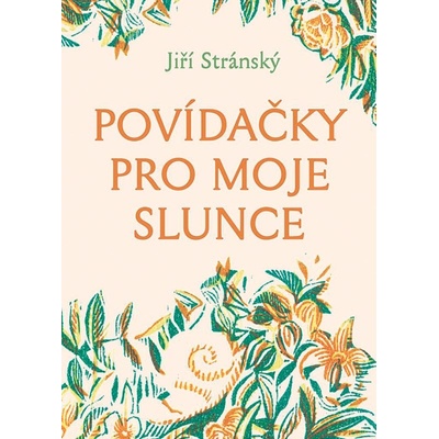 Povídačky pro moje slunce - Stránský Jiří