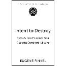 Intent to Destroy - Eugene Finkel