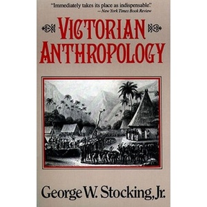 Victorian Anthropology | George W. , Jr. Stocking (ISBN: 9780029315514)