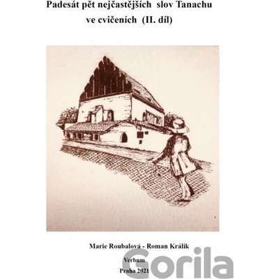 Padesát pět nejčastejších slov Tanachu ve cvičeních II. díl - Marie Roubalová, Roman Králik