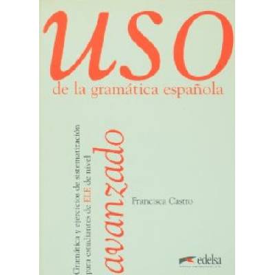 Uso de la Grammatica Espanola Avanzado