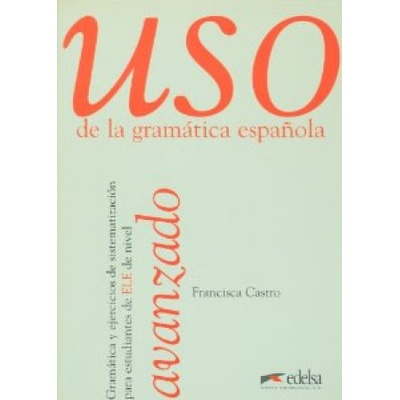 Uso de la Grammatica Espanola Avanzado