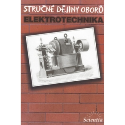 Stručné dějiny oborů: Elektrotechnika