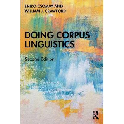 Doing Corpus Linguistics | Eniko Csomay, William J. Crawford