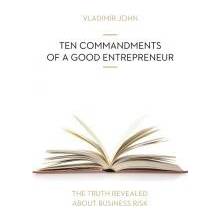 TEN COMMANDMENTS OF A GOOD ENTREPRENEUR - John Vladimir