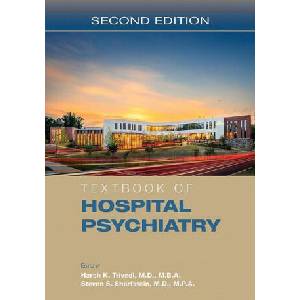 Textbook of Hospital Psychiatry | Harsh K. Trivedi, Steven S. Sharfstein (ISBN: 9781615373451)