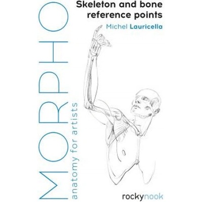 Morpho: Skeleton and Bone Reference Points: Anatomy for Artists Lauricella MichelPaperback