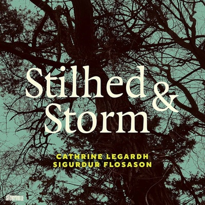 Stilhed & Storm - Cathrine Legardh & Sigurdur Flosason CD