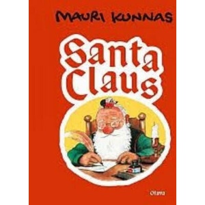 Santa Claus. A book about Santa and his Elves at Mount Korvatunturi, Finland | Маури Куннас (ISBN: 9789511328131)