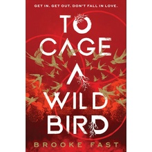 To Cage a Wild Bird Brooke Fast