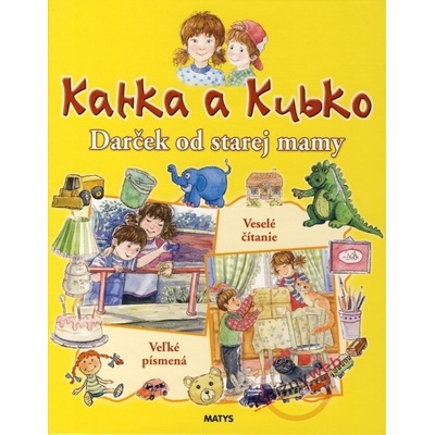 KATKA A KUBKO - DARČEK OD STAREJ MAMY - Sibyla Mislovičová