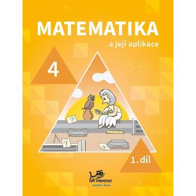 Matematika a její aplikace 4. ročník, 1. díl Prodos spol.s r.o. 4231