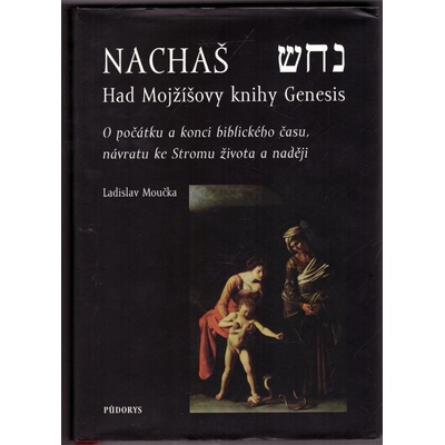Nachaš Had Mojžíšovy knihy Genesis O počátku a konci biblickéh