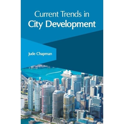 Current Trends in City Development - Jude Chapman