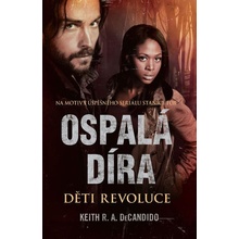 Ospalá Díra - Děti revoluce - DeCandio R. A. Keith
