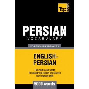 Persian vocabulary for English speakers - 5000 words | Andrey Taranov (ISBN: 9781787167056)