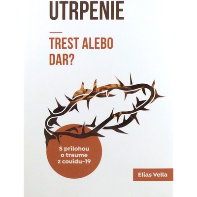 Utrpenie - Trest alebo dar?