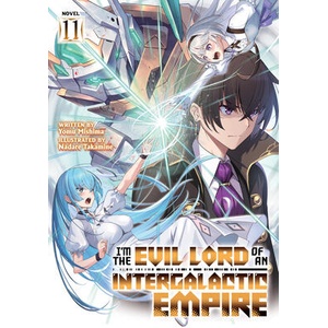 I'm the Evil Lord of an Intergalactic Empire! (Light Novel) Vol. 11 (ISBN: 9798897653966)