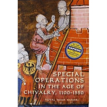 Special Operations in the Age of Chivalry, 1100-1550 Harari Yuval Noah