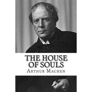 The House of Souls | Arthur Machen (ISBN: 9781979696265)