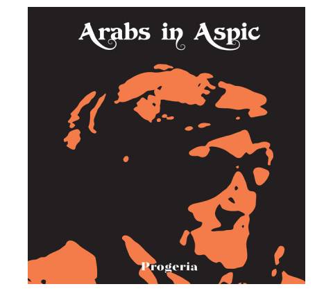 Progeria - Arabs in Aspic CD