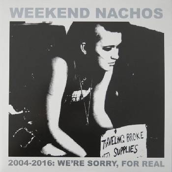 Weekend Nachos - 2004-2016: We're Sorry, For Real (2 LP) (8721018018864)