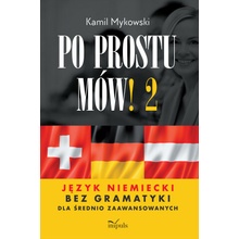 Po prostu mów! Język niemiecki bez gramatyki dla średnio zaawansowanych cześć 2