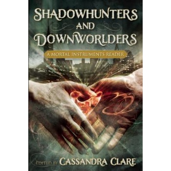 Shadowhunters & Downworlders - Cassandra Clare - Editor