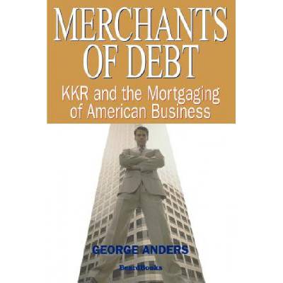 Merchants of Debt | George Anders