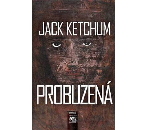 Probuzená - Jack Ketchum