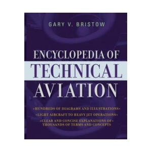 Encyclopedia of Technical Aviation | Gary V. Bristow (ISBN: 9780071402132)